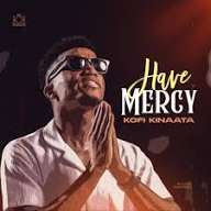 Kofi Kinaata - Have mercy