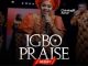 ChineloGift Achor - IGBO PRAISE MEDLEY