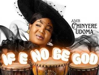 Chinyere Udoma – If E No Be God (Live)