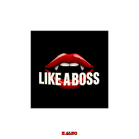X ALBO - Like a Boss