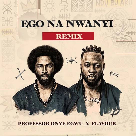 Professor Onye Egwu - Ego Na Nwanyi ft. Flavour