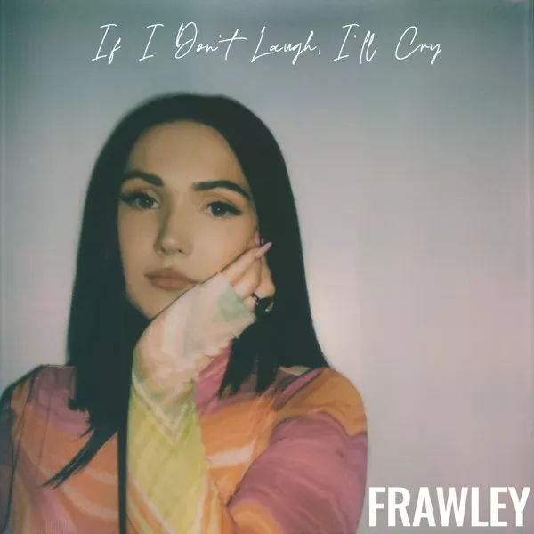 Frawley – If I Don’t Laugh I’ll Cry
