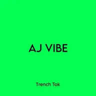 Trench Tok - Aj vibe