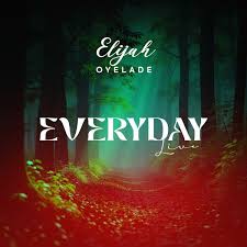 Elijah Oyelade – Everyday