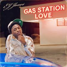 EJ Jones - Gas station love