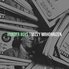 Tmizzy Mrhorrizen - Hunter Boys