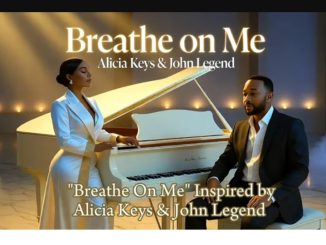 Alicia Keys & John Legend – Breathe on Me