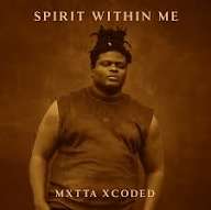 Mxta Xcoded - Spirit within me