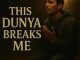 RUH - This Dunya Breaks Me