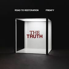 Fridayy - The truth