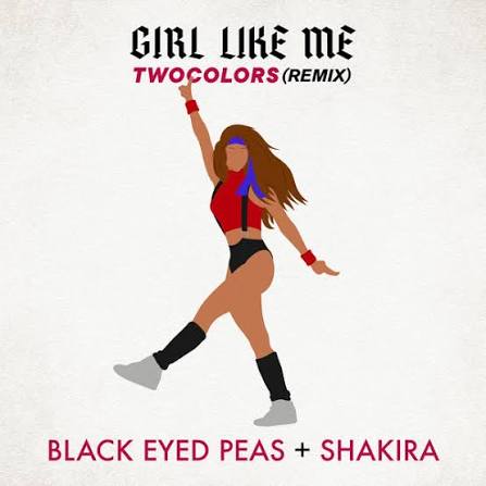 Black Eyed Peas & Shakira - GIRL LIKE ME