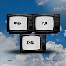Kotrell - When you know