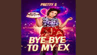 Pretty S - Bye bye to my Ex