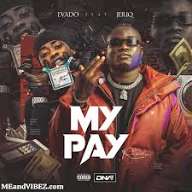 Evado - My pay (Remix) ft. JeriQ