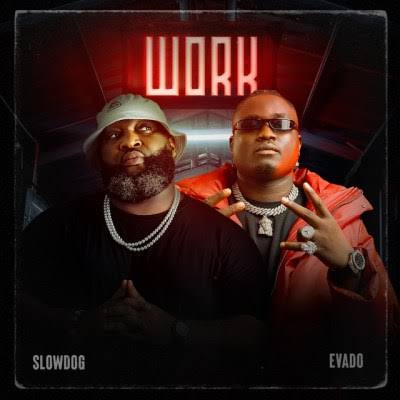 Evado - Work ft. Slowdog