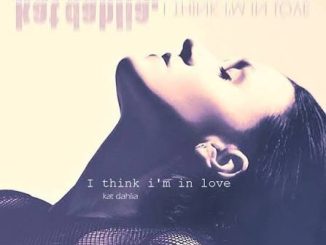 Kat Dahlia - I think I'm in love
