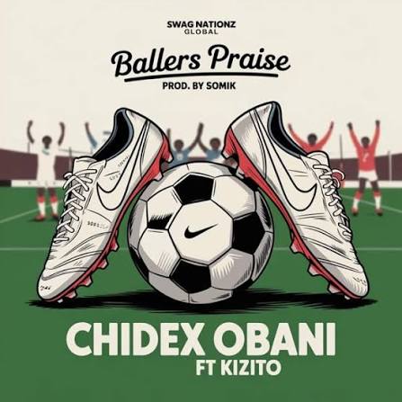 Chidex Obani - Ballers Praise