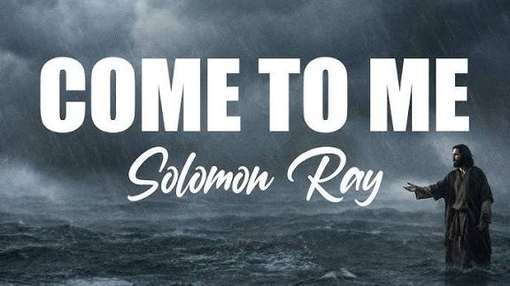 Solomon Ray – Come To Me