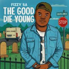 FIZZY SA - The Good Die Young (Radio Edit)