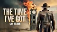 Cain Walker - The Time I’ve Got