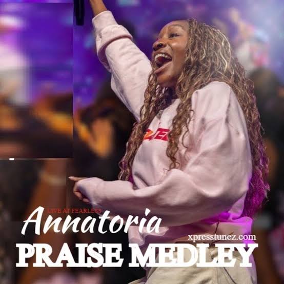 ANNATORIA - PRAISE MEDLEY