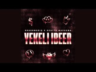 Shaunmusiq x Scotts Maphuma - Yekeli iBeer