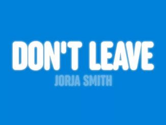Jorja Smith - Don't Leave