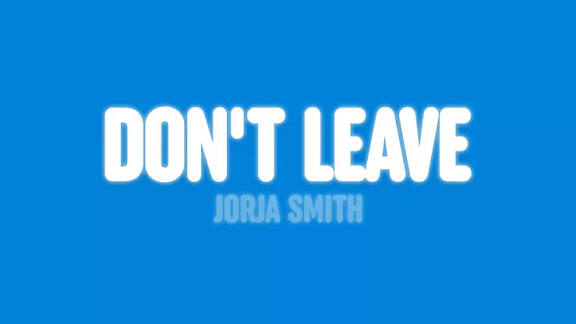 Jorja Smith - Don't Leave