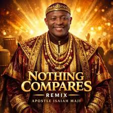 Apostle Isaiah maji - Nothing comares