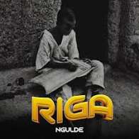 Ngulde - RIGA