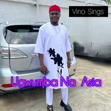 Vino Sings – Ugwumba Na Asia