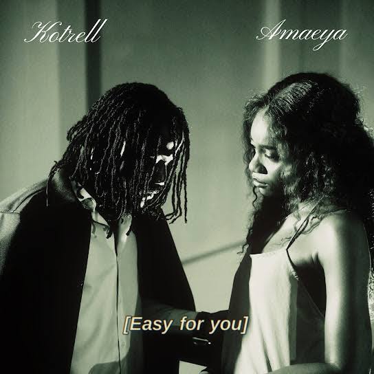 Kotrell & Amaeya - Easy for You