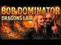 Bob Dominator - Dragons Lair