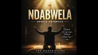 The Worshippers Mw - Ndabwela