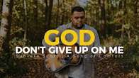 Sunvera Scott - God, don't give up on me